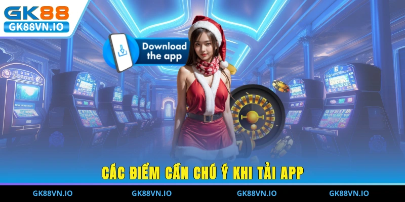 Các điểm cần chú ý khi tải app 